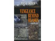Vengeance Beyond Reason Reprint