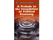 A Prelude to the Foundation of Political Economy Oil War and Global Polity The Economics of the Middle East