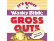Wacky Bible Gross Outs It s a Fact