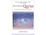 How to Read the Qur an A New Guide With Select Translations