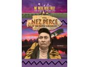 The Nez Perce of the Pacific Northwest We Were Here First The Native Americans