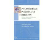 Neuroscience Psychology and Religion Templeton Science and Religion Series