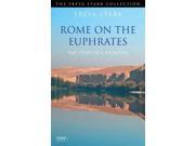 Rome on the Euphrates The Story of a Frontier The Freya Stark Collection