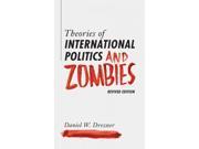 Theories of International Politics and Zombies Revived Edition