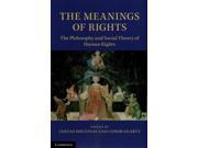 The Meanings of Rights The Philosophy and Social Theory of Human Rights