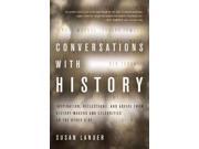Conversations With History Inspiration Reflections and Advice from History Makers and Celebrities on the Other Side