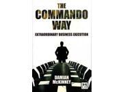 The Commando Way Extraordinary Business Execution