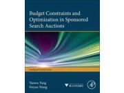 Budget Constraints and Optimization in Sponsored Search Auctions Intelligent Systems