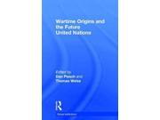 Wartime Origins and the Future United Nations Global Global Institutions