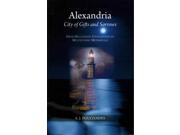 Alexandria City of Gifts and Sorrows; From Hellenistic Civilization to Multiethnic Metropolis