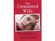 The Unwanted Wife Unwanted Reprint