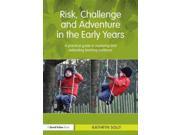 Risk Challenge and Adventure in the Early Years