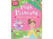 My Pink Princess Activity and Sticker Book Bloomsbury Activity Books