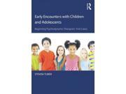 Early Encounters With Children and Adolescents Beginning Psychodynamic Therapists First Cases