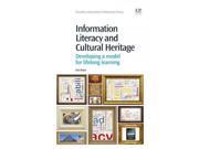 Information Literacy and Cultural Heritage Developing a model for lifelong learning Chandos Information Professional