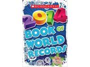 Scholastic Book of World Records 2014 Scholastic Book of World Records