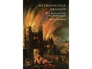 Metropolitan Tragedy Genre Justice and the City in Early Modern England