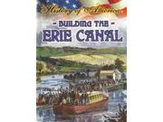 Building the Erie Canal History of America