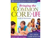 Bringing the Common Core to Life in K 8 Classrooms 30 Strategies to Build Literacy Skills