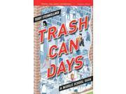 Trash Can Days A Middle School Saga Trash Can Days