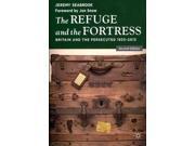 The Refuge and the Fortress Britain and the Persecuted 1933 2013