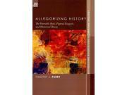 Allegorizing History Distinguished Dissertations in Christian Theology