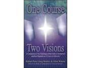 One Course Two Visions SERIES OF COMMENTARIES ON A COURSE IN MIRACLES