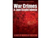 War Crimes in Japan occupied Indonesia A Case of Murder by Medicine