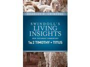 1 2 Timothy Titus Swindoll s Living Insights New Testament Commentary