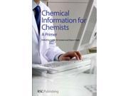 Chemical Information for Chemists A Primer