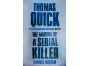 Thomas Quick The Making of a Serial Killer
