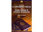Guide to U.S. Government Practice on Global Sharing of Personal Information PAP COM