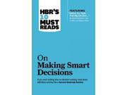On Making Smart Decisions HBR s 10 Must Reads