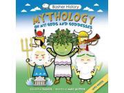 Mythology Oh My! Gods and Goddesses Basher History