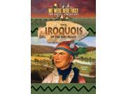 The Iroquois of the Northeast We Were Here First The Native Americans