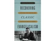 Recovering Classic Evangelicalism 1