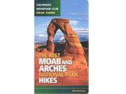 The Best Moab and Arches National Park Hikes Colorado Mountain Club Pack Guide