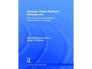 Strategic Public Relations Management Planning and Managing Effective Communication Programs Routledge Communication