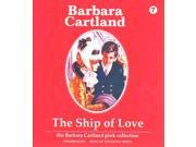The Ship of Love The Barbara Cartland Pink Collection