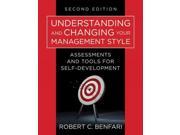 Understanding and Changing Your Management Style Assessments and Tools for Self Development