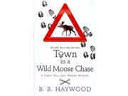Town in a Wild Moose Chase Candy Holliday Murder Mystery