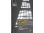 Punishment in Europe A Critical Anatomy of Penal Systems Palgrave Studies in Prisons and Penology