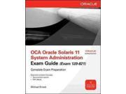 OCA Oracle Solaris II System Administration Exam Guide Exam Iz0 821 All In One