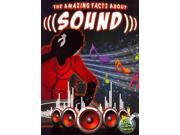 The Amazing Facts About Sound My Science Library; Levels 4 5