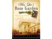 Mrs. Lee s Rose Garden The True Story of the Founding of Arlington