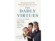 The Dadly Virtues Adventures in the Worst Job You ll Ever Love