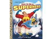 How to Be a Superhero Little Golden Books