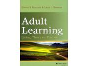 Adult Learning Linking Theory and Practice