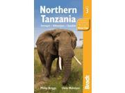 Bradt Northern Tanzania Serengeti Kilamanjaro Zanzibar Bradt Travel Guide. Northern Tanzania