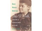 Black Woman Reformer Ida B. Wells Lynching Transatlantic Activism